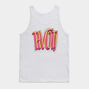 Pivot! Tank Top